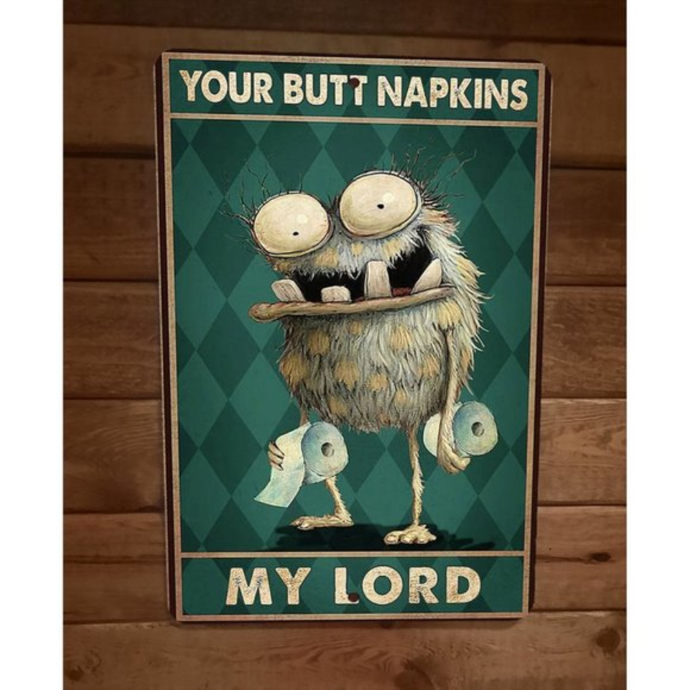 Your Butt Napkins My Lord Monster 8x12 Metal Wall Sign Bathroom Animal Poster